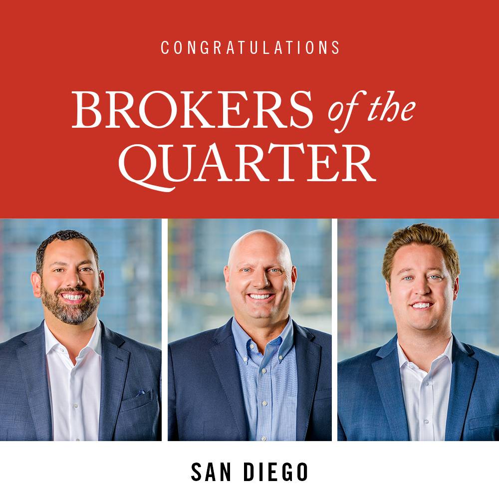 Brokers of the quarter. San Diego:  James Langley, Scott Dickson & Barrett Geenen